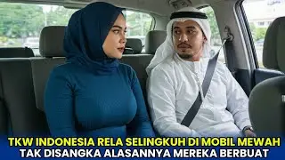 VIRAL‼️TKW Indonesia Rela Selingkuh di Mobil Majikan Arab, Tak Disangka Alasannya Mereka Berbuat...