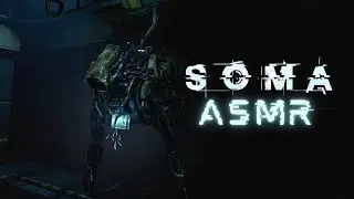 ASMR Gaming | SOMA | Whispering & Controller Sounds 🎮 | Part 2