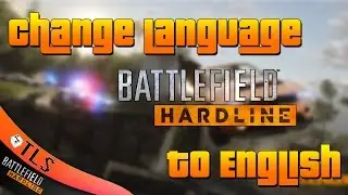 How to change your battlefield hardline language - change Russain/polish to english
