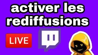 TUTO - comment activer les rediffusions des lives Twitch sur PC