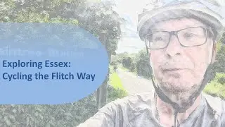Cycling the Flitch Way. An Adventure through Scenic Countryside and Historic Railways