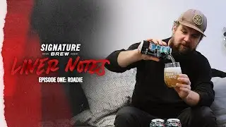 Signature Brew: Liner Notes Episode 1 - Roadie
