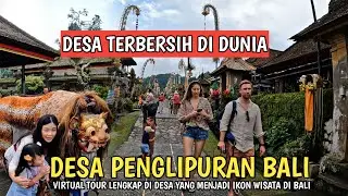 DESA TERBERSIH DI DUNIA | SITUASI DESA PENGLIPURAN BALI