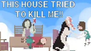 This House tries to kill me!
