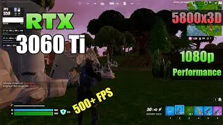 Fortnite | RTX 3060 Ti | R7 5800x3D | Performance Mode