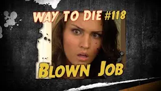 1000 Ways to Die Blown Job 