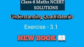 Class 8 | Understanding Quadrilaterals - Ex.- 3.1|  Mathematics Chapter 3 | CBSE 2024-25