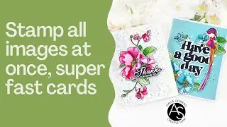 Stamp all images at once, super fast cards