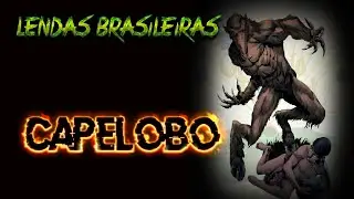CAPELOBO | LENDAS BRASILEIRAS