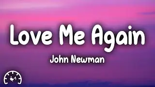 John Newman - Love Me Again (Lyrics)