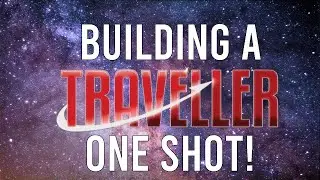 Traveller One Shot Creation Live!