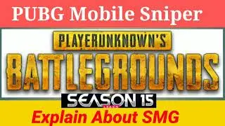 All PUBG SMG and Sniper Details