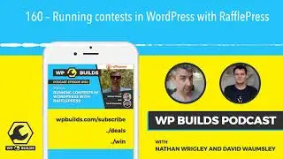 160 – Running contests in WordPress with RafflePress