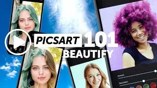 Picsart 101: Beautify