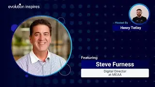 AU Evo Inspires #76 - Steve Furness, Digital Director at MEAA