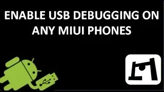 How To Enable USB Debugging On Any MIUI Phones | Xiaomi Phones