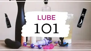 Lube 101 - How To Use Lube Effectively