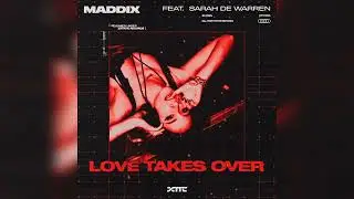 Maddix feat. Sarah De Warren - Love Takes Over (Extended Mix)