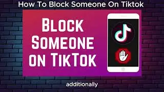 How to Block Someone on TikTok/How to Block on TikTok Users