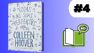 Todas as suas (im)perfeições | Audiobook | Parte 4/4