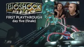 BioShock FIRST PLAYTHROUGH - day five & FINALE
