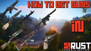 How To Get GUNS In Rust Console