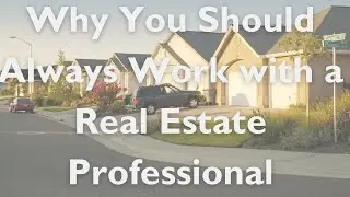 Why You Should Always Use a Real Estate Professional when Buying or Selling Mortgage Lender Insights