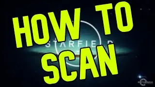 How To Scan In Starfield