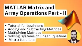 MATLAB Matrix and Array Operations - Tutorial for Beginners - Part II