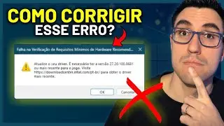 COMO CORRIGIR? FALHA NA VERIFICAÇÃO DE REQUISITOS MÍNIMOS DE HARDWARE | DRIVER INTEL WINDOWS 10/11