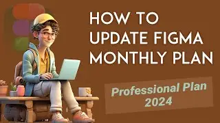 Update to Figma Professional Monthly Plan in 2024 | DEV Mode End Soon. | NoorHUB