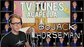 BOJACK HORSEMAN Theme - TV Tunes Acapella