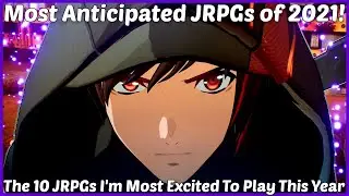 My 10 Most Anticipated JRPGs of 2021
