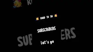Road to 50 subscibers!!