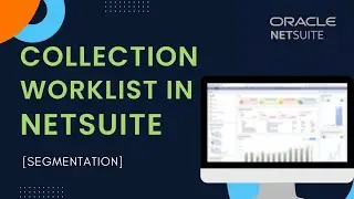Netsuite Collections Worklist - Segmentation & Prioritization | Examples & Strategy