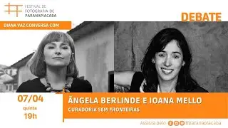FFP 22 -  Ângela Berlinde e Ioana Mello - curadoria sem fronteiras