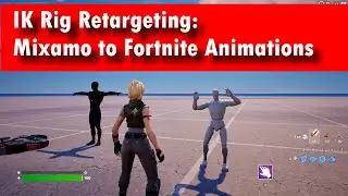 Mixamo to Fortnite Using IK Rig Retargeting