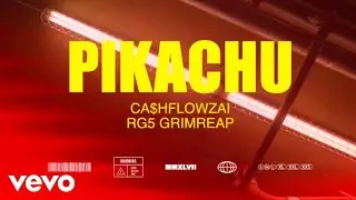 Ca$hflowzai - Pikachu ft. RG5 GrimReap