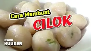CILOK INI BEDA DARI YANG LAIN - CARA MEMBUAT CILOK LENGKAP - STEP BY STEP - AWAN KULINER