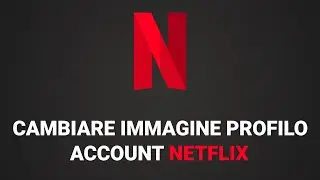 Come Cambiare immagine profilo Netflix