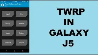 How to install custom recovery TWRP in Samsung Galaxy J5 (2015) Marshmallow 6.0.1