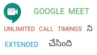 GOOGLE MEET EXTENDEDS UNLIMITED VIDEO CALLING  /  GOOGLE MEET NEW UPDATE