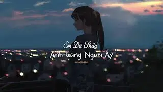 Em Đã Thấy Anh Cùng Người Ấy - Hương Giang| Replay | Guitar Cover By Phan Sỹ Hùng『 Acoustic Lyrics』