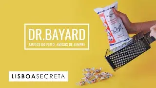 DR.BAYARD - OS VERDADEIROS AMIGOS DO PEITO 🍬 😋 | Lisboa Secreta