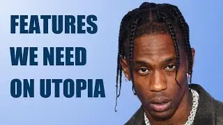 Features we NEED on Utopia