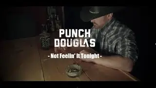 Punch Douglas - Not Feelin' It Tonight (Official Lyric Video)