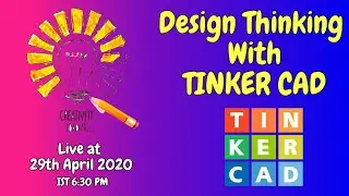 Design Thinking with AutoDesk TinkerCad || Live Session || Makershala
