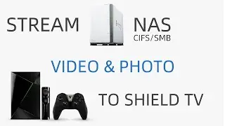 Stream video from PC to NVIDIA SHIELD TV from cifs/smb/samba network shares