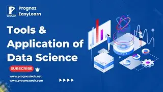 Tools & Application of Data Science | Data Science Tutorials |  Prognoz Technologies