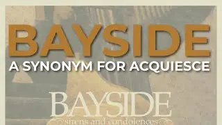 Bayside - A Synonym For Acquiesce (Official Audio)